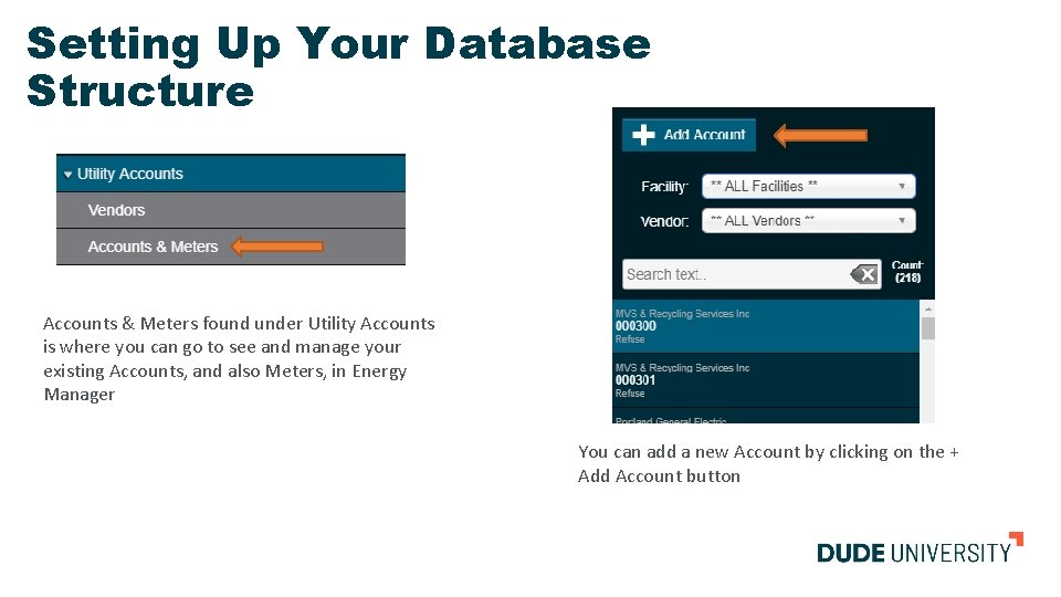 Setting Up Your Database Structure Accounts & Meters found under Utility Accounts is where