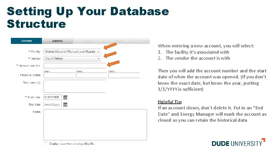 Setting Up Your Database Structure When entering a new account, you will select: 1.