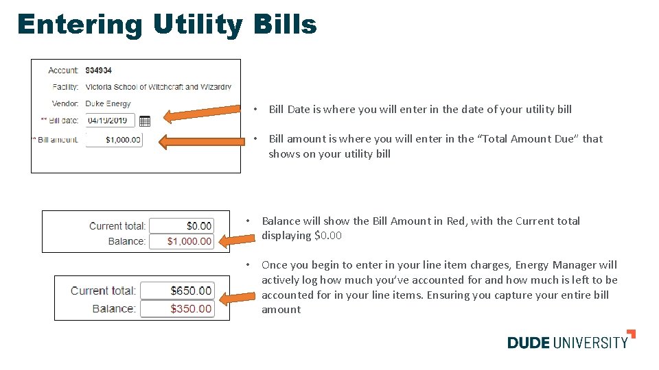 Entering Utility Bills • Bill Date is where you will enter in the date
