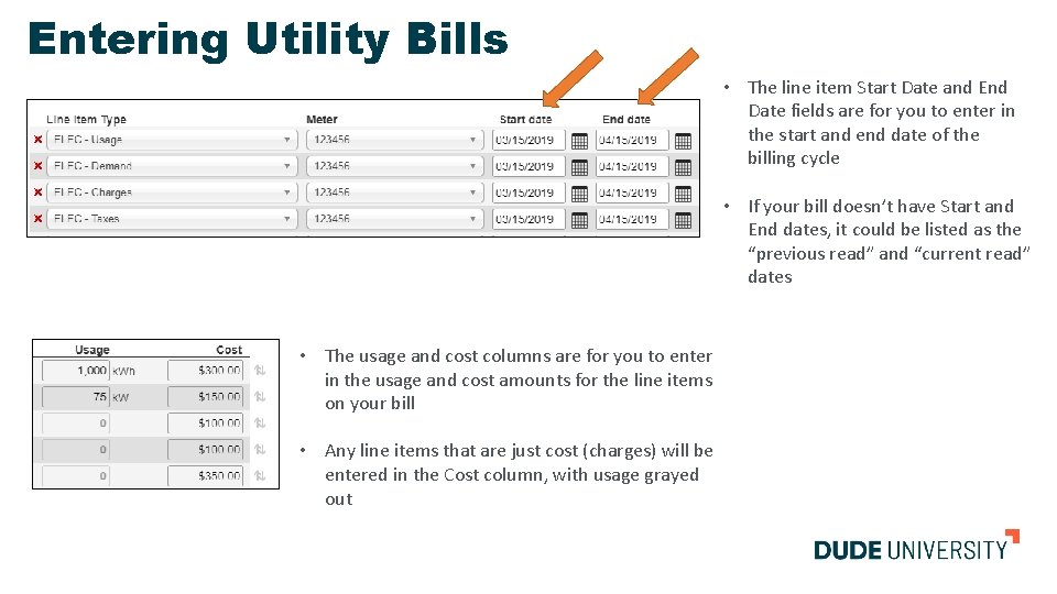Entering Utility Bills • The line item Start Date and End Date fields are