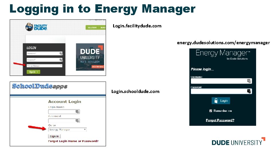 Logging in to Energy Manager Login. facilitydude. com energy. dudesolutions. com/energymanager Login. schooldude. com