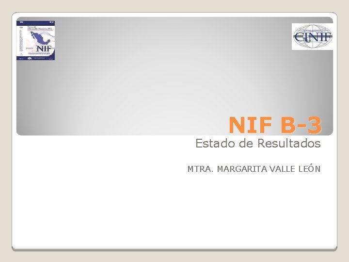 NIF B-3 Estado de Resultados MTRA. MARGARITA VALLE LEÓN 