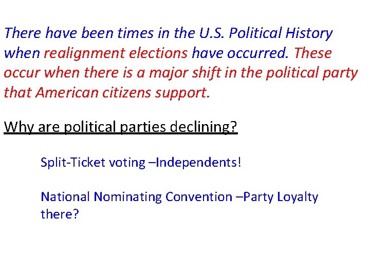 There have been times in the U. S. Political History when realignment elections have