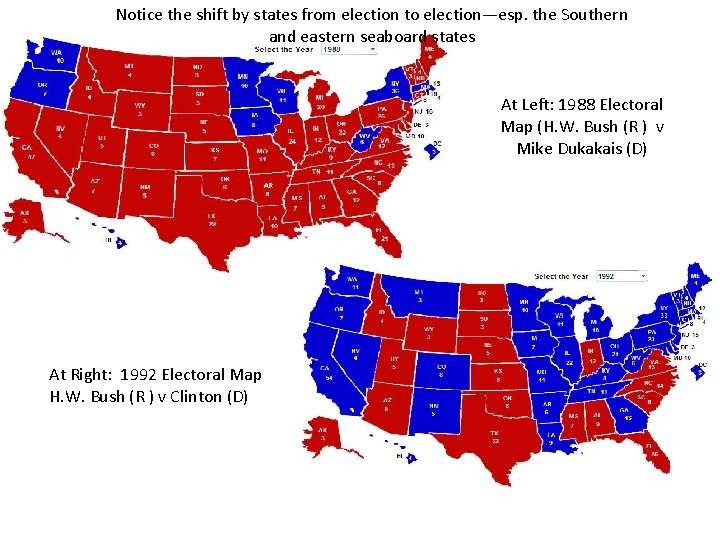 Notice the shift by states from election to election—esp. the Southern and eastern seaboard