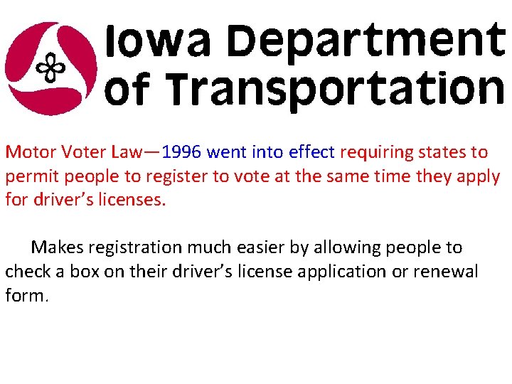 Motor Voter Law— 1996 went into effect requiring states to permit people to register