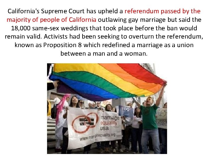 California's Supreme Court has upheld a referendum passed by the majority of people of