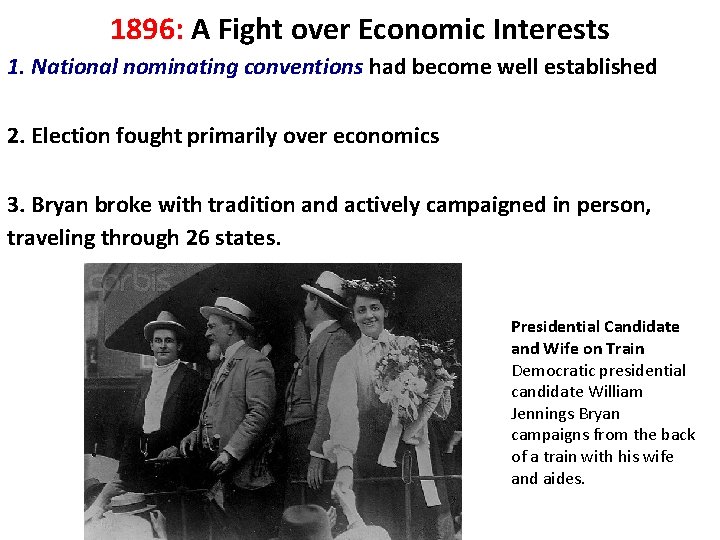 1896: A Fight over Economic Interests 1. National nominating conventions had become well established