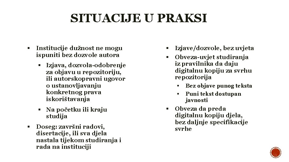 SITUACIJE U PRAKSI Institucije dužnost ne mogu ispuniti bez dozvole autora Izjava, dozvola-odobrenje za