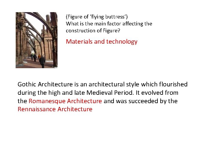 (Figure of ‘flying buttress’) What is the main factor affecting the construction of Figure?