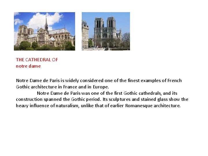 THE CATHEDRAL OF notre dame Notre Dame de Paris is widely considered one of