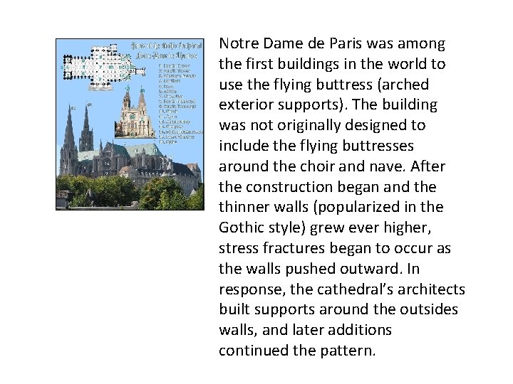 Notre Dame de Paris was among the first buildings in the world to use