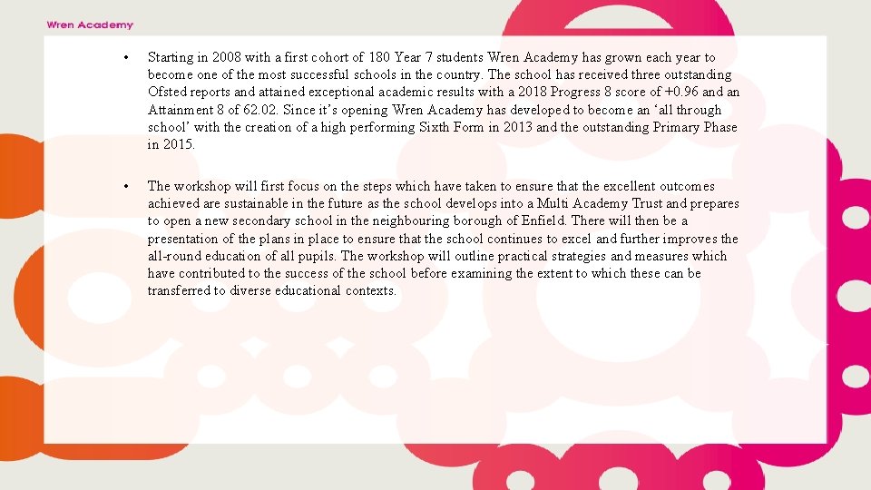  • Starting in 2008 with a first cohort of 180 Year 7 students