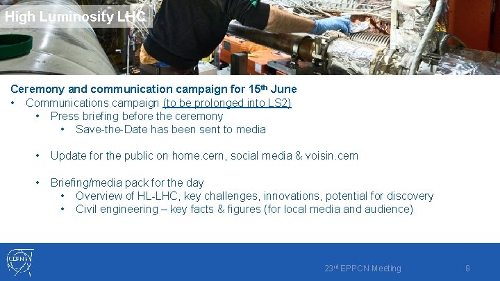 High Luminosity LHC Ceremony and communication campaign for 15 th June • Communications campaign High Luminosity LHC Ceremony and communication campaign for 15 th June • Communications campaign