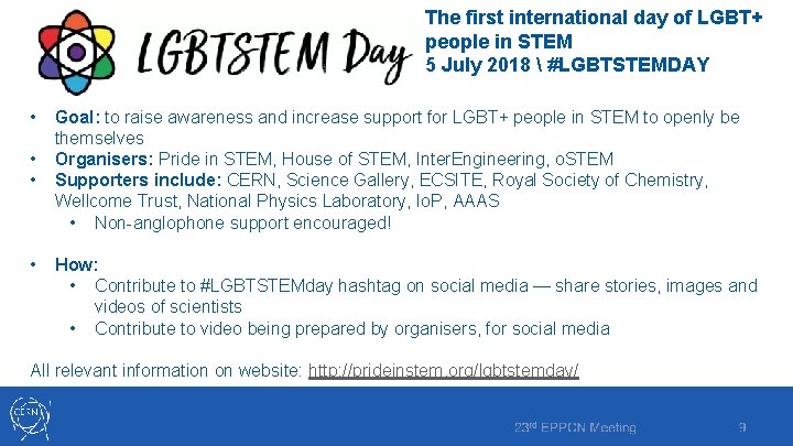 The first international day of LGBT+ people in STEM 5 July 2018 #LGBTSTEMDAY The first international day of LGBT+ people in STEM 5 July 2018 #LGBTSTEMDAY