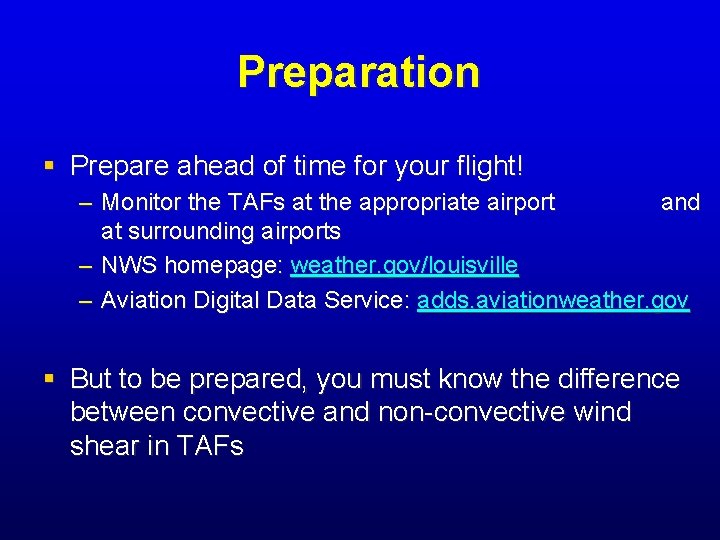 Preparation § Prepare ahead of time for your flight! – Monitor the TAFs at Preparation § Prepare ahead of time for your flight! – Monitor the TAFs at