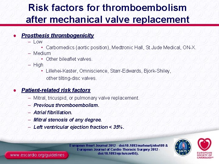 Risk factors for thromboembolism after mechanical valve replacement ● Prosthesis thrombogenicity – Low •