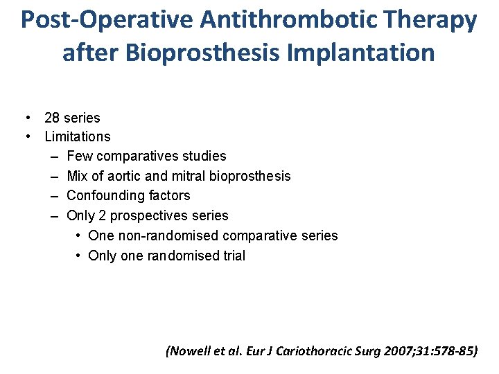 Post-Operative Antithrombotic Therapy after Bioprosthesis Implantation • 28 series • Limitations – Few comparatives