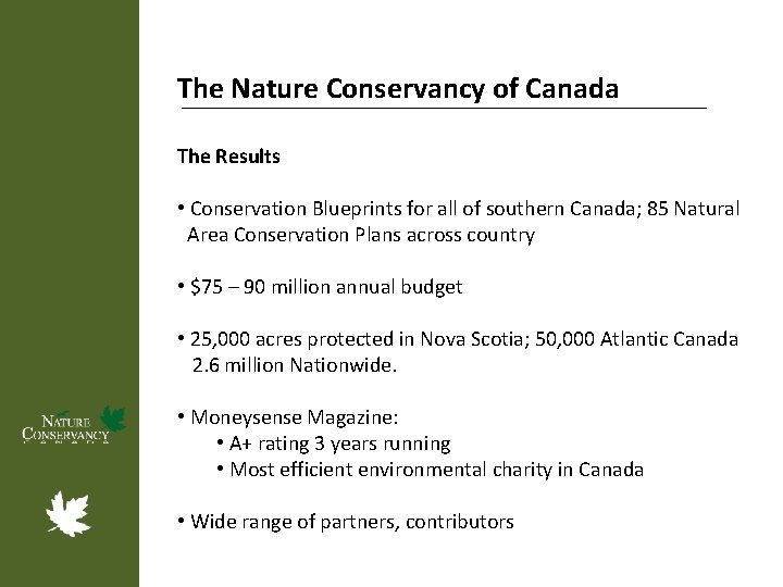 The Nature Conservancy of Canada The Results • Conservation Blueprints for all of southern