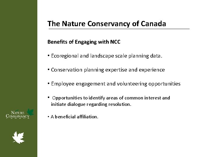 The Nature Conservancy of Canada Benefits of Engaging with NCC • Ecoregional and landscape