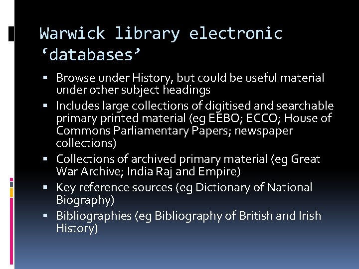 Warwick library electronic ‘databases’ Browse under History, but could be useful material under other