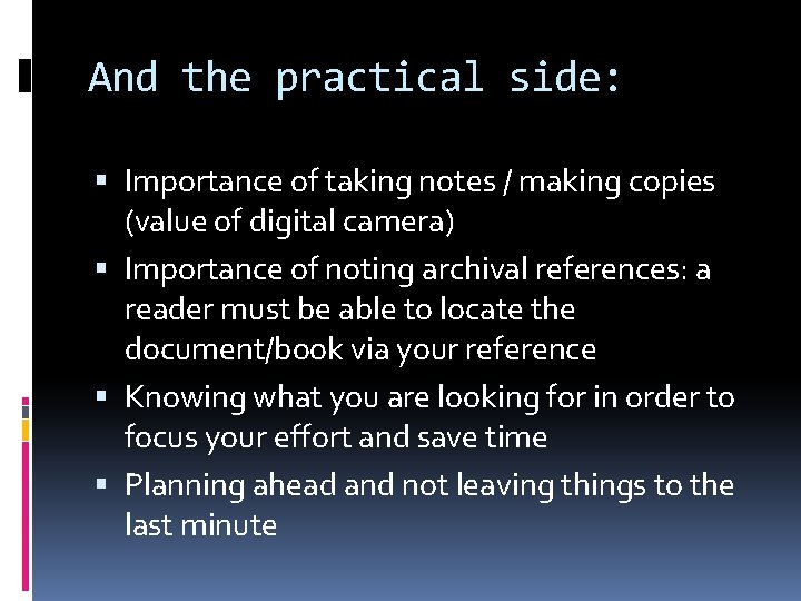 And the practical side: Importance of taking notes / making copies (value of digital