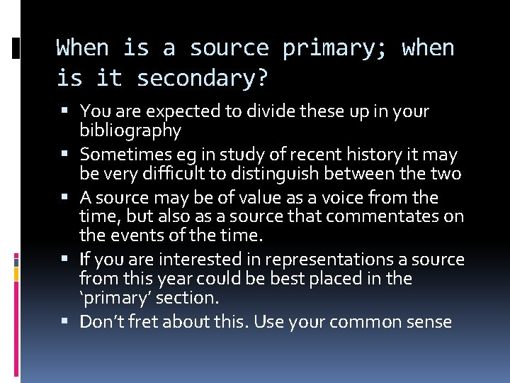 When is a source primary; when is it secondary? You are expected to divide