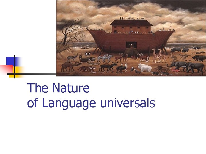 The Nature of Language universals 