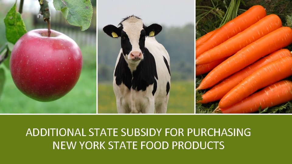 ADDITIONAL STATE SUBSIDY FOR PURCHASING NEW YORK STATE FOOD PRODUCTS 