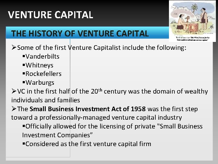 VENTURE CAPITAL THE HISTORY OF VENTURE CAPITAL ØSome of the first Venture Capitalist include