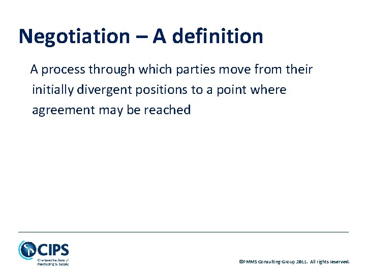 Negotiation – A definition A process through which parties move from their initially divergent