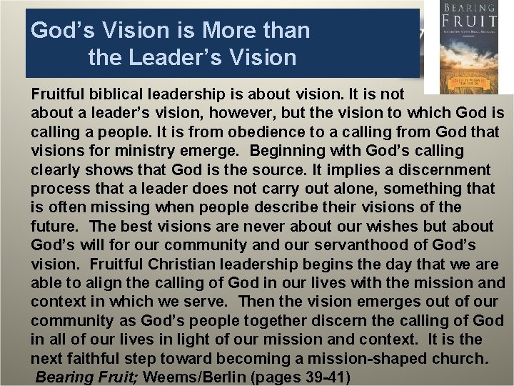 God’s Vision is More than the Leader’s Vision Fruitful biblical leadership is about vision.