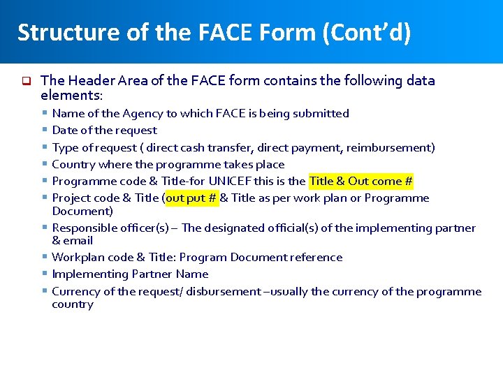 Structure of the FACE Form (Cont’d) q The Header Area of the FACE form