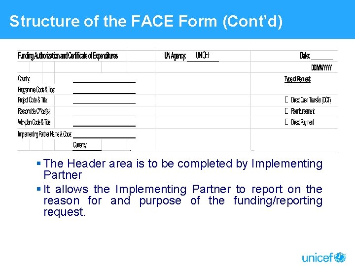 Structure of the FACE Form (Cont’d) § The Header area is to be completed