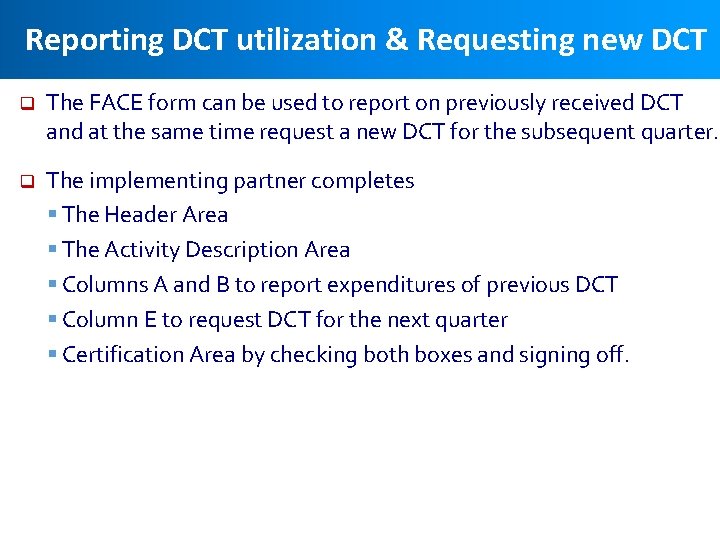 Reporting DCT utilization & Requesting new DCT q The FACE form can be used