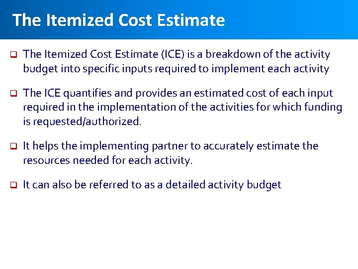 The Itemized Cost Estimate q The Itemized Cost Estimate (ICE) is a breakdown of