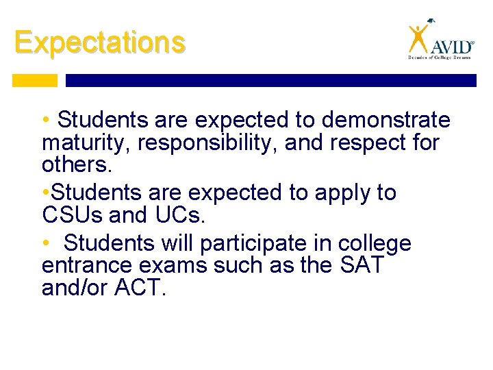 Expectations • Students are expected to demonstrate maturity, responsibility, and respect for others. •