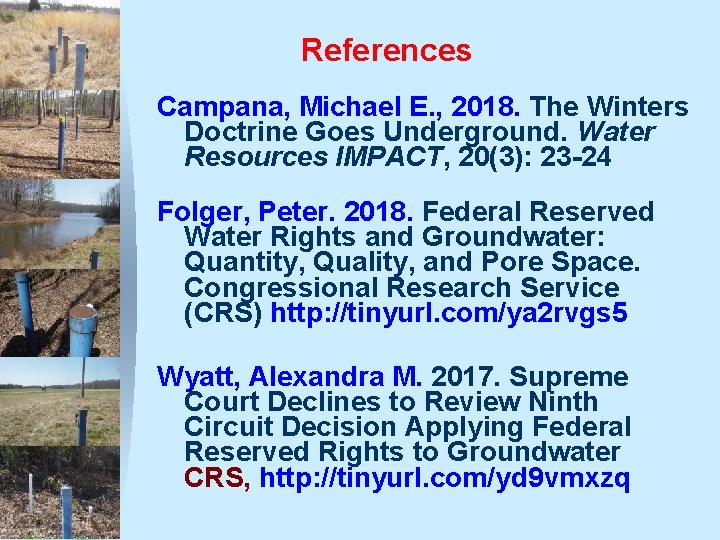 References Campana, Michael E. , 2018. The Winters Doctrine Goes Underground. Water Resources IMPACT, References Campana, Michael E. , 2018. The Winters Doctrine Goes Underground. Water Resources IMPACT,