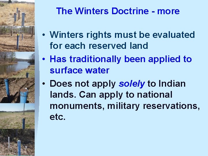 The Winters Doctrine - more • Winters rights must be evaluated for each reserved The Winters Doctrine - more • Winters rights must be evaluated for each reserved