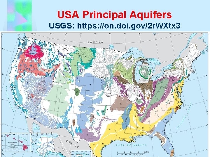 USA Principal Aquifers USGS: https: //on. doi. gov/2 r. WXtx 3 USA Principal Aquifers USGS: https: //on. doi. gov/2 r. WXtx 3
