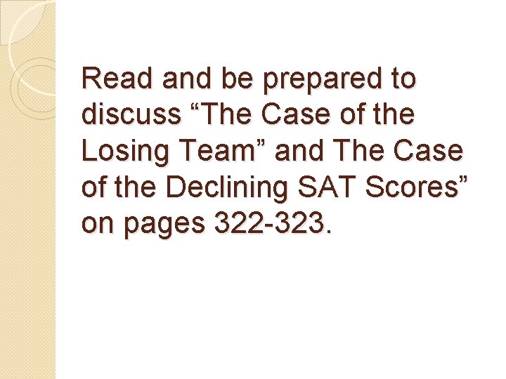 Read and be prepared to discuss “The Case of the Losing Team” and The