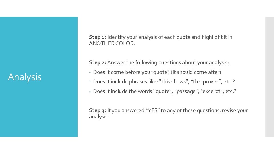 Step 1: Identify your analysis of each quote and highlight it in ANOTHER COLOR.