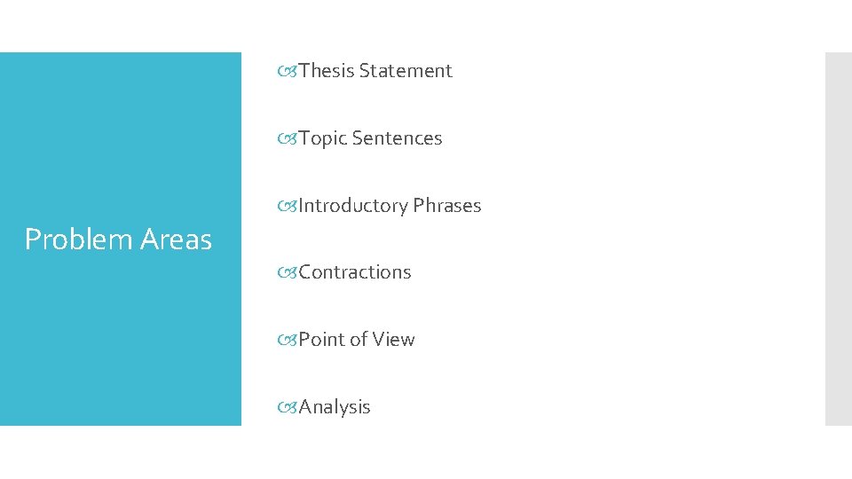  Thesis Statement Topic Sentences Introductory Phrases Problem Areas Contractions Point of View Analysis