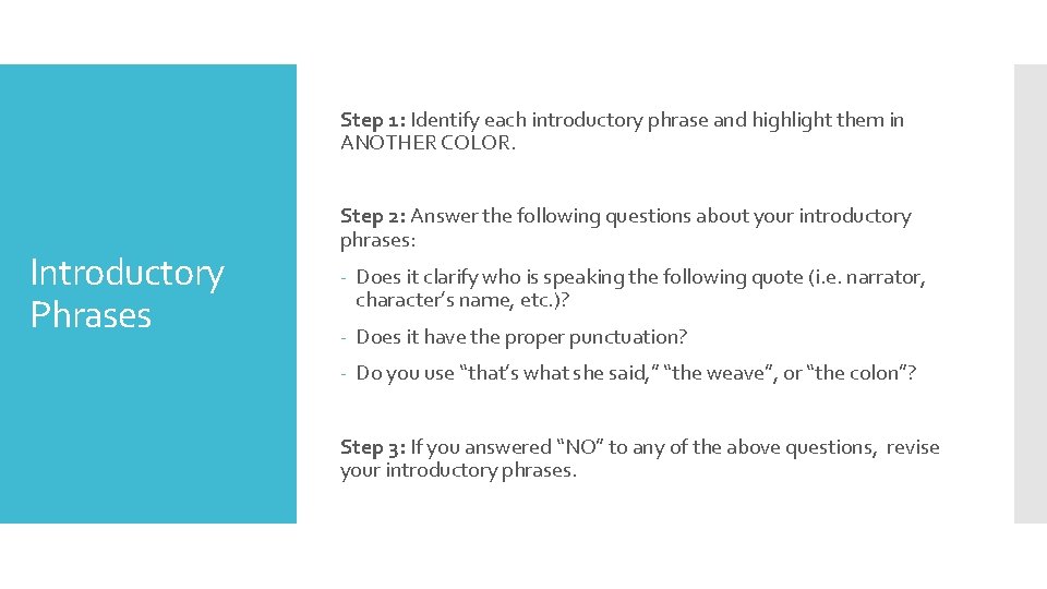 Step 1: Identify each introductory phrase and highlight them in ANOTHER COLOR. Introductory Phrases