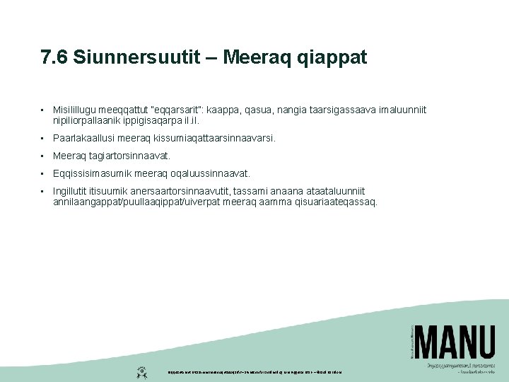 7. 6 Siunnersuutit – Meeraq qiappat • Misilillugu meeqqattut ”eqqarsarit”: kaappa, qasua, nangia taarsigassaava