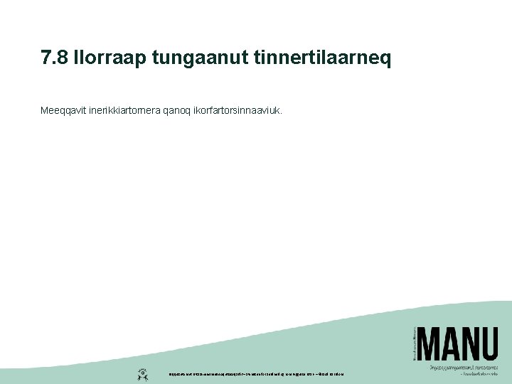 7. 8 Ilorraap tungaanut tinnertilaarneq Meeqqavit inerikkiartornera qanoq ikorfartorsinnaaviuk. Peqqissutsimut Pitsaaliuinermullu Aqutsisoqarfik – Styrelsen