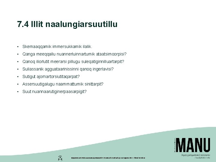 7. 4 Illit naalungiarsuutillu • Skemaaqqamik immersukkamik ilalik. • Qanga meeqqallu nuannerluinnartumik ataatsimoorpisi? •