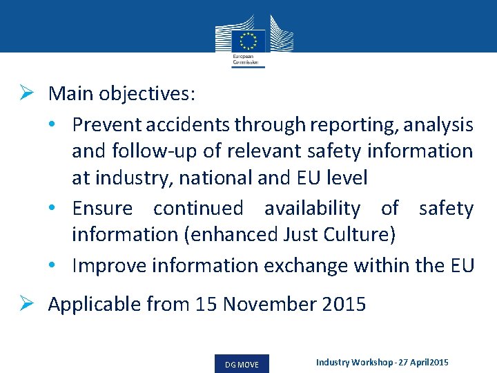 Ø Main objectives: • Prevent accidents through reporting, analysis and follow-up of relevant safety