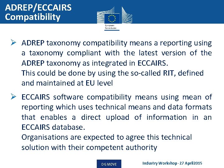 ADREP/ECCAIRS Compatibility Ø ADREP taxonomy compatibility means a reporting using a taxonomy compliant with