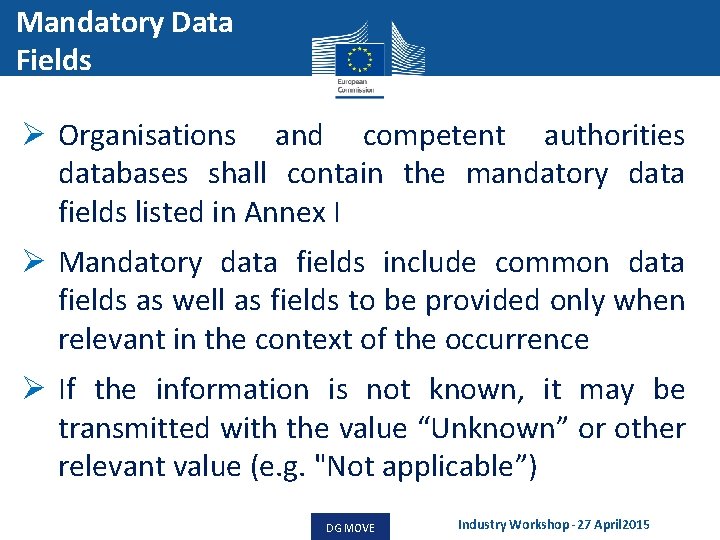 Mandatory Data Fields Ø Organisations and competent authorities databases shall contain the mandatory data
