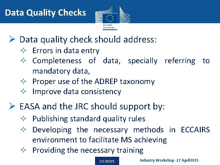 Data Quality Checks Ø Data quality check should address: ² Errors in data entry